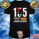 155 Years of Freedom Juneteenth Shirt