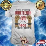 A day of remembrance juneteenth june 19th 1865 celebrate freedom black lives matter shirt