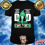 A son's first hero a daughter's first love dad boston celtics happy father's day shirt