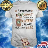 A Woman Cannot Survive On Coffee Alone She Also Needs Cats Footprint Shirt