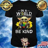 Baby yoda autism sunflower in a world where you can be anything be kind shirt