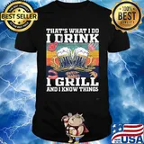 Beer that's what i do i drink i grill and i know things vintage retro shirt