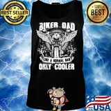 Biker Dad Like A Normal Dad Only Cooler Motor Shirt Tank top