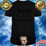 Black I tell dad jokes periodically shirt