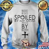 Blessed By God Spoiled By My Mom Protected By Both Cross Shirt Sweater