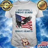 Bold Stripes Bright Stars Brave Hearts Eagle American Flag Independence Day Shirt