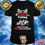 Cat and fishing make me happy not so much shirt