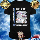 Dallas cowboys daddy you are as strong as witten as fast as elliott as intelligent as prescott football shirt