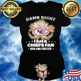 Damn right I am a kansas city chiefs fan now and forever stars s Ladies tee