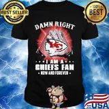 Damn right i am a kansas city chiefs football fan now and forever stars shirt