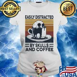 Easily Distracted By Skulls And Coffee Vintage Retro Shirt Ladies tee
