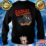 Eatass ride choppers lack of fear s Sweater
