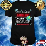 Even A Global Pandemic Couldn't Stop Me Coronavirus Eath Shirt