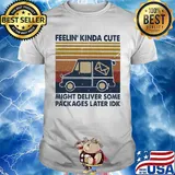 Feelin' kinda cute might deliver some packages later idk vintage retro shirt
