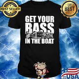 Fishing get your bass in the boat shirt