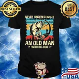 Fishing never underestimate an old man with big rod vintage retro shirt