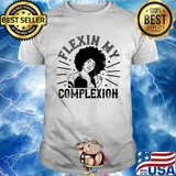 Flexin my complexion meaning shirt