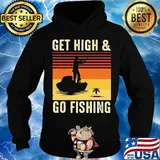 Get High And Go Fishing Vintage Retro Shirt Hoodie
