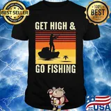 Get High And Go Fishing Vintage Retro Shirt