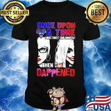 Halloween harley quinn once upon a time I was sweet and innocent then shit happens shirt