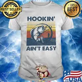 Hookin' ain't easy fishing vintage retro shirt