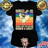 Horses Are Coll But Have You Ever Ridden a Cock Man Rooster LGBT Flag Shirt Ladies tee