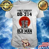 I Ain't Perfect But I Do Have A DD-214 For An Old Man That's Close Enough Boots Sunset Shirt
