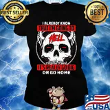 I Already Know That I'm Going To Hell Or Go Home Skullcap Horned Shirt Ladies tee