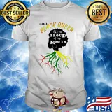 I am a black queen and I'm proud of my roots shirt