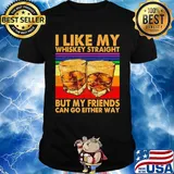 I like my whiskey straight but my friends can go either way vintage retro shirt