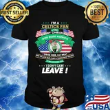 I'm a boston celtics fan I say mery christmas god bless america I drink beer eat meat and salute our flag and thank our troops independence day shirt