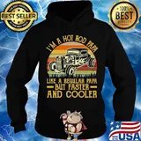 I'm A Hot Rod Papa Like A Regular Papa But Faster And Cooler Car Vintage Retro Shirt Hoodie