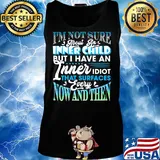 I'm Not Sure About An Inner Child But I Have An Inner Idiot That Surfaces Every Now And Then Blue Shirt Tank top
