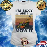 I'm Sexy And I Mow It Rollers Vintage Retro Shirt Ladies tee