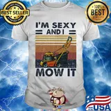 I'm Sexy And I Mow It Rollers Vintage Retro Shirt