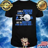 I was a trekkie before it was cool not to mention before you were born star shirt