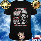 I Was Born In June My Life My Choices My Mistakes My Lessons Not Your Business Shirt