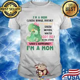 I’m a Mom Classy Bougie Ratchet My Kids Are Sassy Moody Nasty Got Me Acting Stupid What's Happening Funny Mommy Dinosaur Shirt