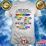 Inside This Is A Piece Of My Heart Lots Of Love Proud Best Wishes And Hugs Wear This And Proud Mom LGBT Shirt
