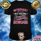 Introvert But Willing To Discuss Skincare Pink Shirt