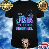 It's fish o'clock somewhere shirt