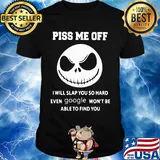 Jack skellington piss me off i will slap you so hard even google won't be able to find you black shirt