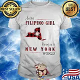 Just A Filipino Girl Living In A New York Wordl Shirt