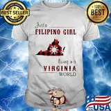 Just A Filipino Girl Living In A Virginia Wordl Shirt