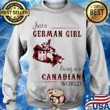 Just A German Girl Living In A Canadian Wordl Shirt Sweater
