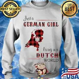 Just A German Girl Living In A Dutch Wordl Shirt Sweater