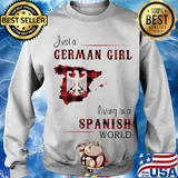 Just a German Girl Living In A Spanish World Shirt Sweater