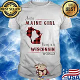 Just a maine girl living in a wisconsin world map shirt