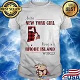 Just a new york girl living in a rhode island world map shirt