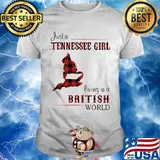 Just A Tennessee Girl Living In A British Wordl Red Shirt